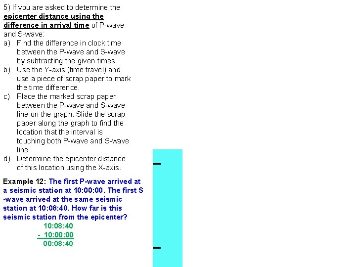 5) If you are asked to determine the epicenter distance using the difference in