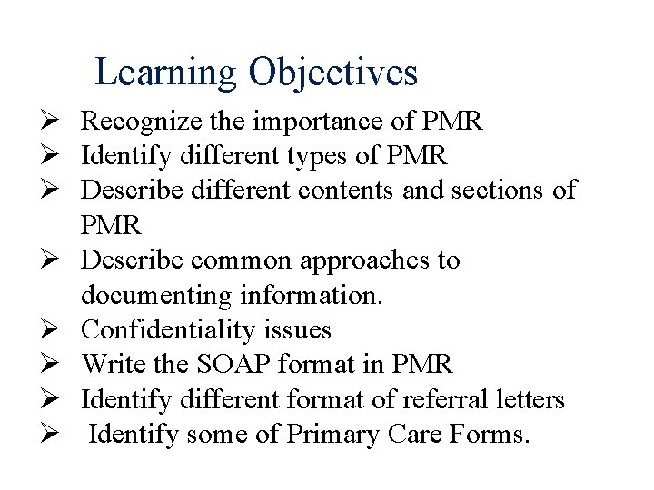 Learning Objectives Ø Recognize the importance of PMR Ø Identify different types of PMR