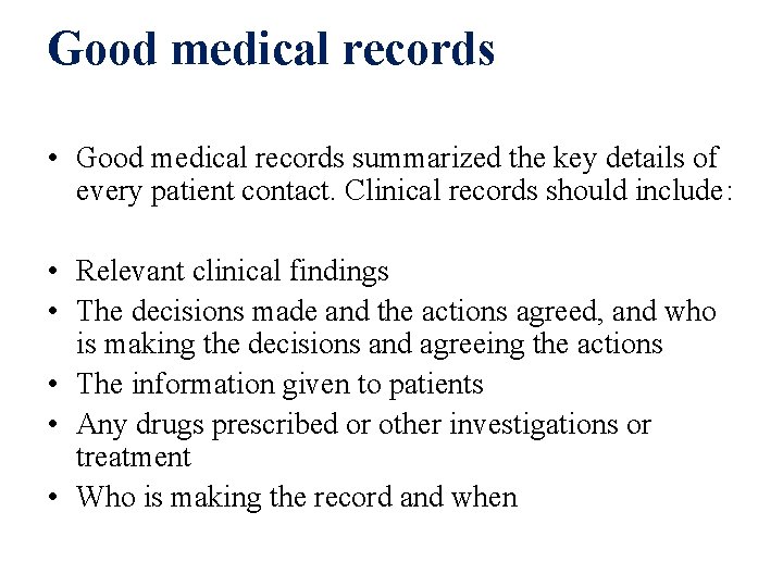 Good medical records • Good medical records summarized the key details of every patient