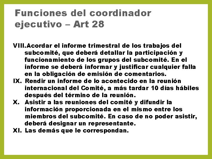 Funciones del coordinador ejecutivo – Art 28 VIII. Acordar el informe trimestral de los