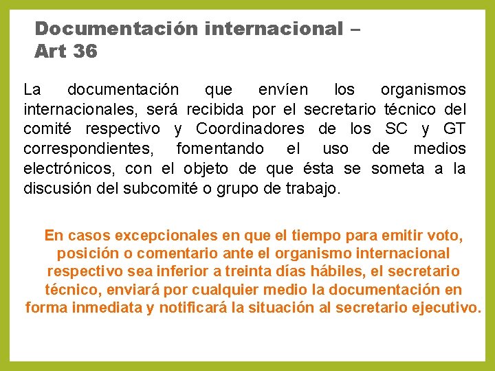 Documentación internacional – Art 36 La documentación que envíen los organismos internacionales, será recibida