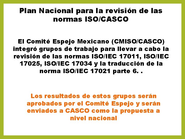 Plan Nacional para la revisión de las normas ISO/CASCO El Comité Espejo Mexicano (CMISO/CASCO)