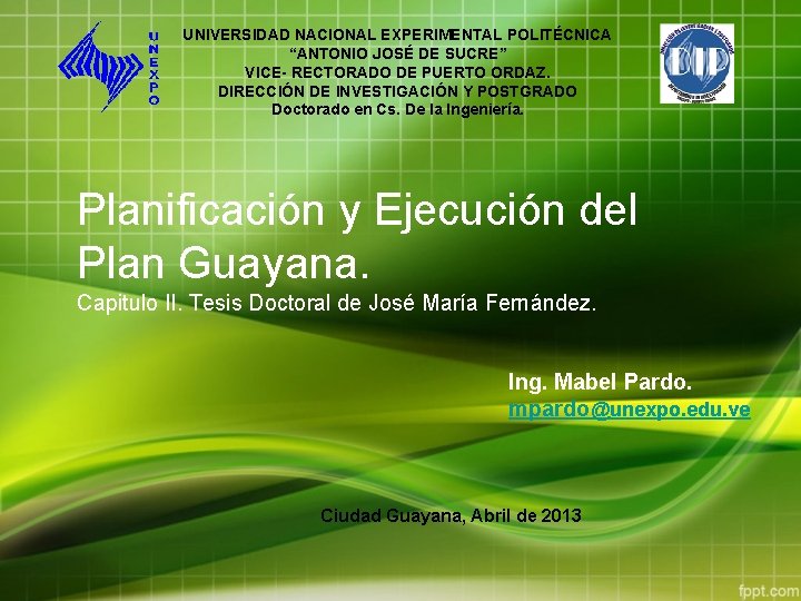 UNIVERSIDAD NACIONAL EXPERIMENTAL POLITÉCNICA “ANTONIO JOSÉ DE SUCRE” VICE- RECTORADO DE PUERTO ORDAZ. DIRECCIÓN