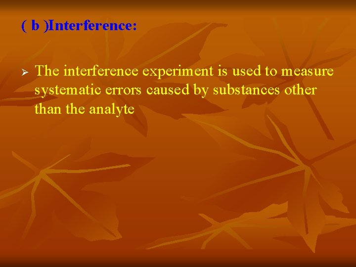 ( b )Interference: Ø The interference experiment is used to measure systematic errors caused