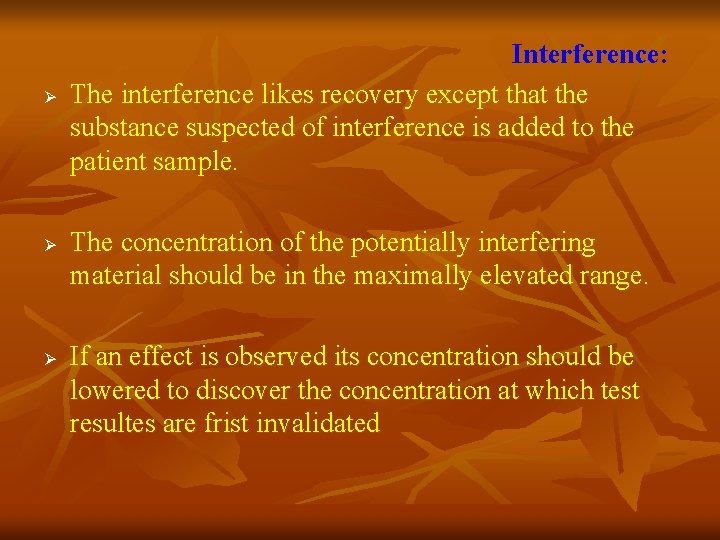 Ø Ø Ø Interference: The interference likes recovery except that the substance suspected of