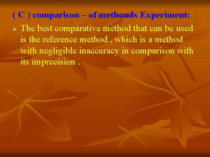 ( C ) comparison – of methouds Experiment: Ø The best comparative method that