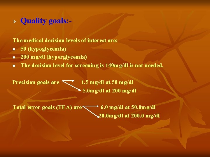 Ø Quality goals: - The medical decision levels of interest are: n 50 (hypoglycemia)