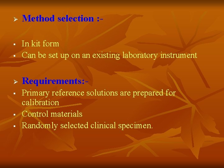 Ø Method selection : - § In kit form Can be set up on