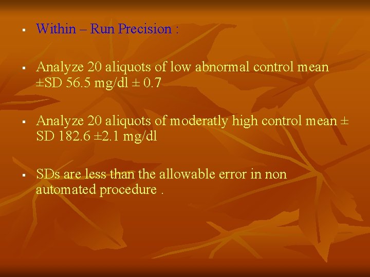 § § Within – Run Precision : Analyze 20 aliquots of low abnormal control