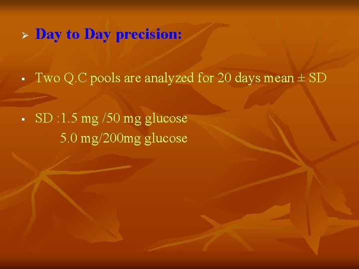 Ø Day to Day precision: § Two Q. C pools are analyzed for 20