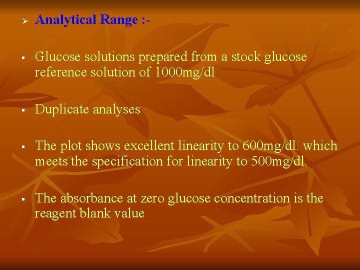 Ø § § Analytical Range : Glucose solutions prepared from a stock glucose reference