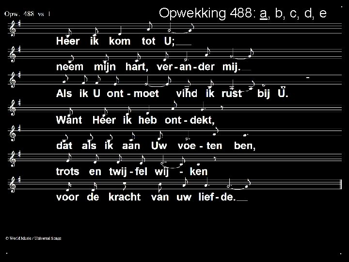 Opwekking 488: a, b, c, d, e . . . 