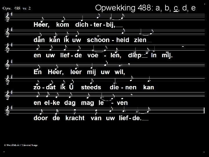 Opwekking 488: a, b, c, d, e . . . 