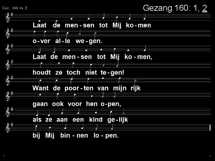 Gezang 160: 1, 2 . . . 