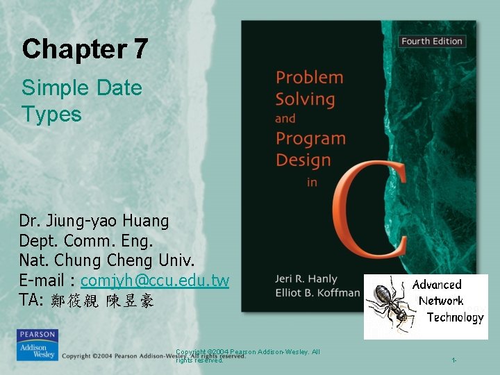 Chapter 7 Simple Date Types Dr. Jiung-yao Huang Dept. Comm. Eng. Nat. Chung Cheng
