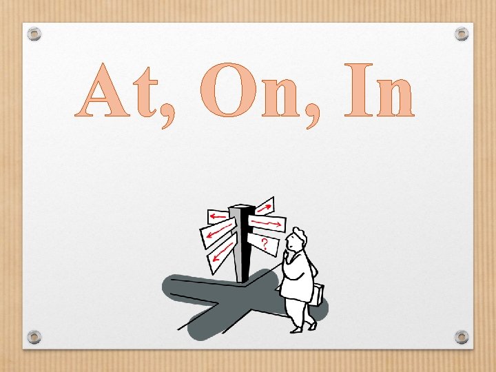 At, On, In 
