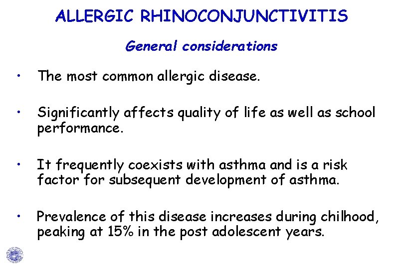 ALLERGIC RHINOCONJUNCTIVITIS General considerations • The most common allergic disease. • Significantly affects quality ALLERGIC RHINOCONJUNCTIVITIS General considerations • The most common allergic disease. • Significantly affects quality