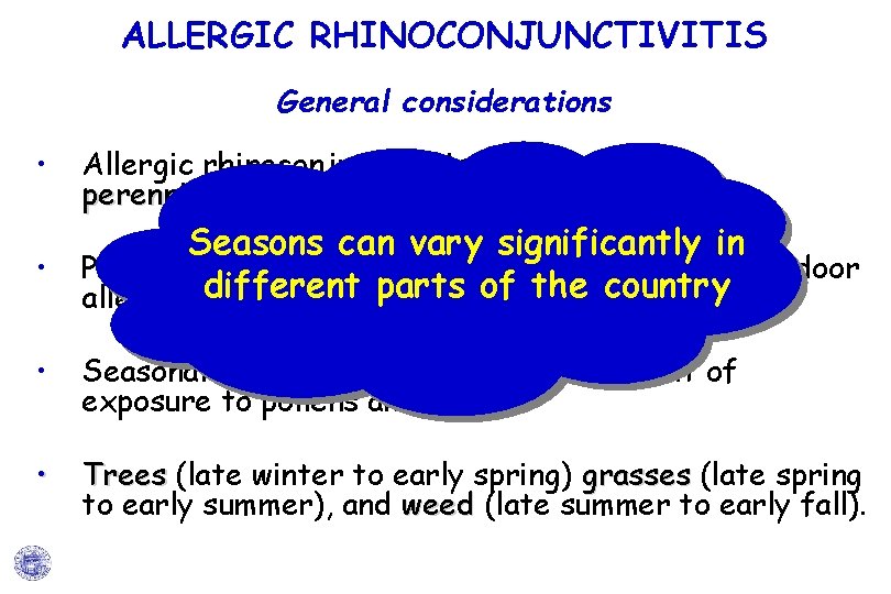 ALLERGIC RHINOCONJUNCTIVITIS General considerations • Allergic rhinoconjunctivitis may be: perennial, perennial seasonal (hay fever), ALLERGIC RHINOCONJUNCTIVITIS General considerations • Allergic rhinoconjunctivitis may be: perennial, perennial seasonal (hay fever),