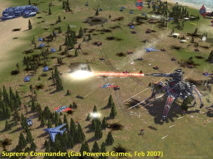 Supreme Commander (Gas Powered Games, Feb 2007) 