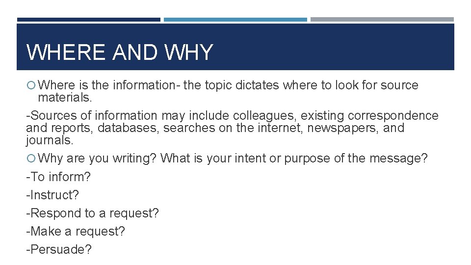WHERE AND WHY Where is the information- the topic dictates where to look for