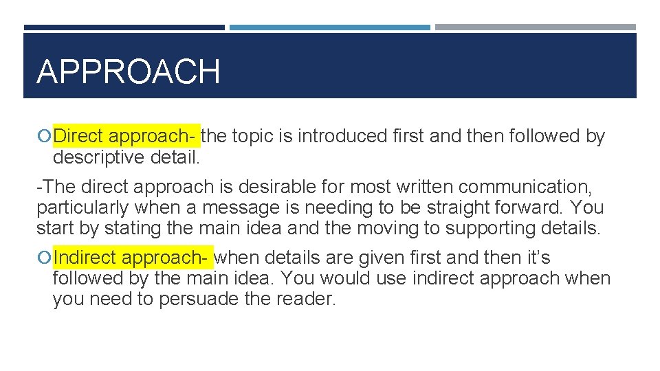 APPROACH Direct approach- the topic is introduced first and then followed by descriptive detail.