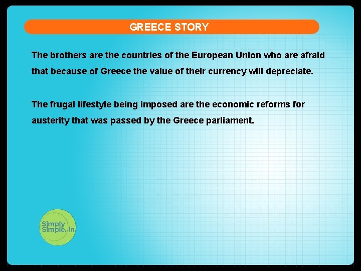 GREECE STORY The brothers are the countries of the European Union who are afraid