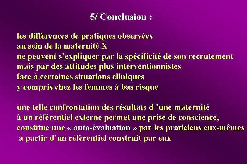 5/ Conclusion : les différences de pratiques observées au sein de la maternité X