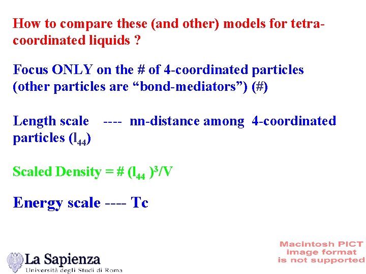 How to compare these (and other) models for tetracoordinated liquids ? Focus ONLY on