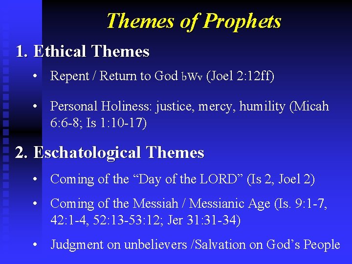 Themes of Prophets 1. Ethical Themes • Repent / Return to God b. Wv