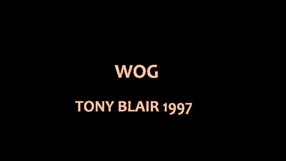 WOG TONY BLAIR 1997 
