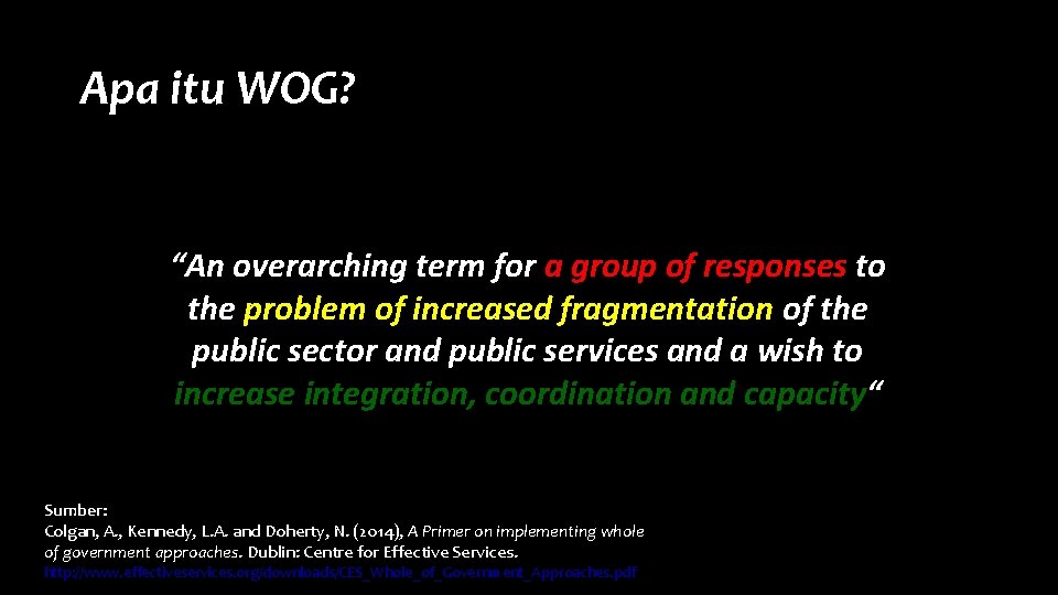 Apa itu WOG? “An overarching term for a group of responses to the problem