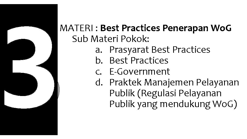 3 MATERI : Best Practices Penerapan Wo. G Sub Materi Pokok: a. Prasyarat Best