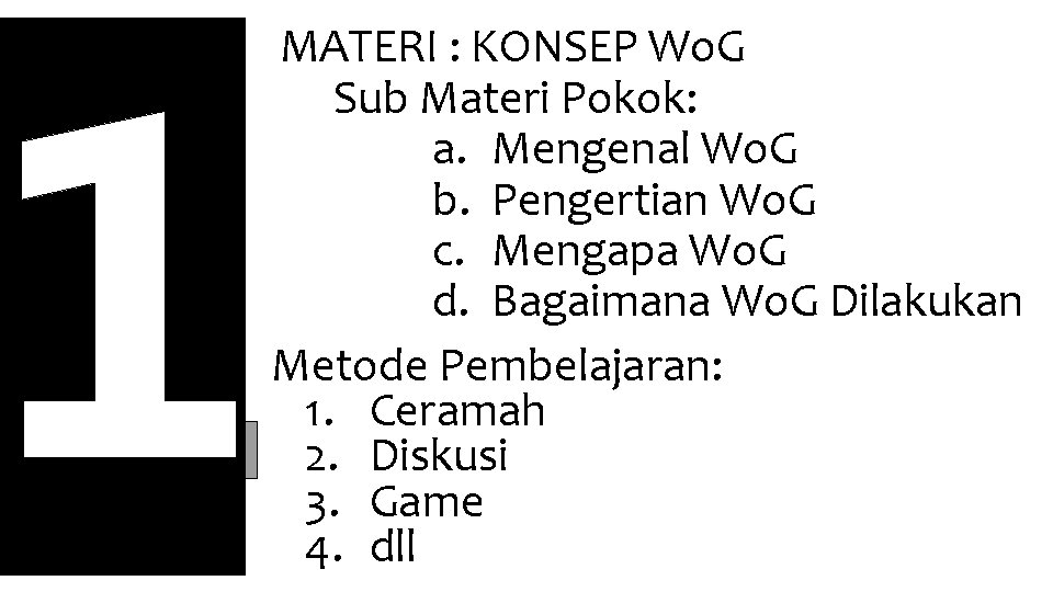 1 MATERI : KONSEP Wo. G Sub Materi Pokok: a. Mengenal Wo. G b.