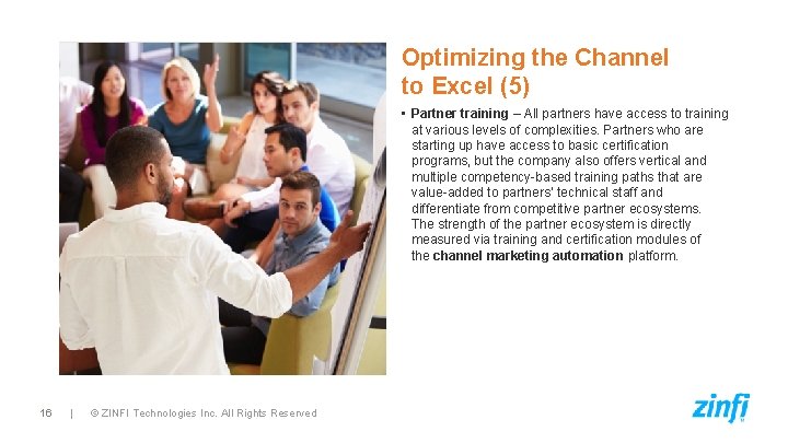 Optimizing the Channel to Excel (5) • Partner training – All partners have access