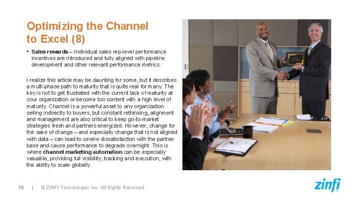 Optimizing the Channel to Excel (8) • Sales rewards – Individual sales rep-level performance