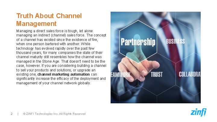 Truth About Channel Management Managing a direct sales force is tough, let alone managing