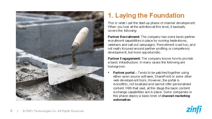 1. Laying the Foundation This is what I call the start-up phase of channel