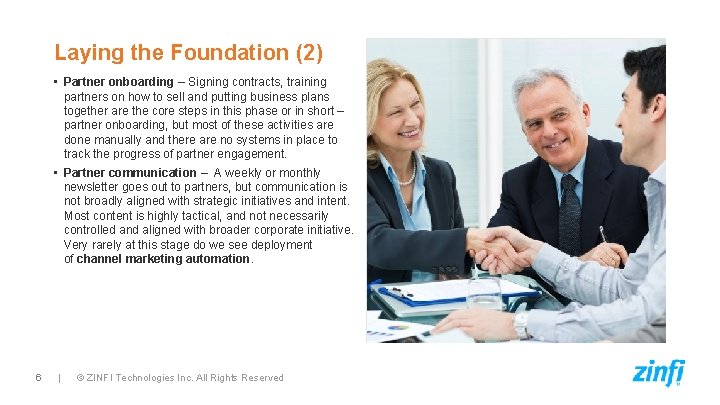Laying the Foundation (2) • Partner onboarding – Signing contracts, training partners on how