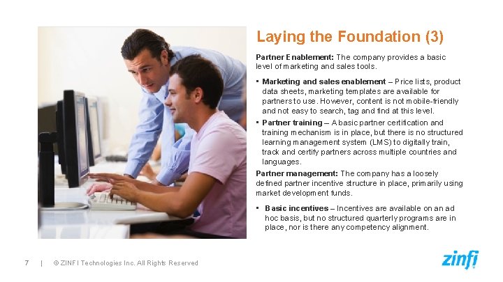 Laying the Foundation (3) Partner Enablement: The company provides a basic level of marketing