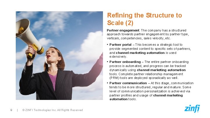 Refining the Structure to Scale (2) Partner engagement: The company has a structured approach