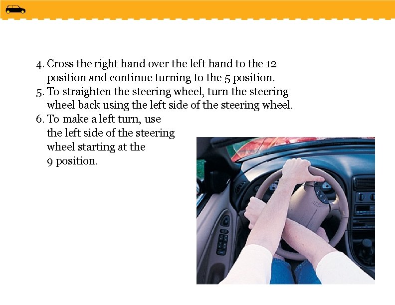 4. Cross the right hand over the left hand to the 12 position and