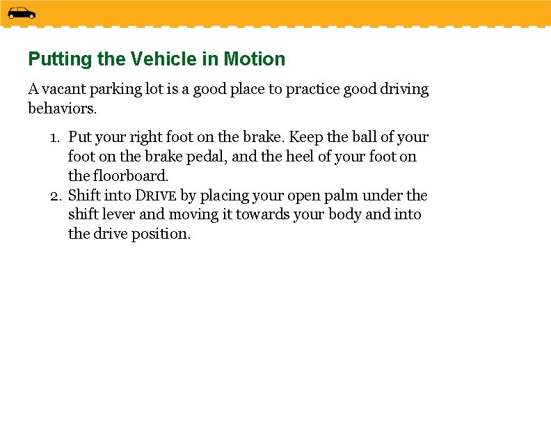 Putting the Vehicle in Motion A vacant parking lot is a good place to