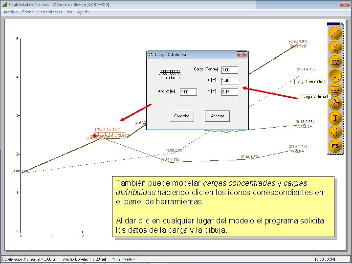 También puede modelar cargas concentradas y cargas distribuidas haciendo clic en los iconos correspondientes