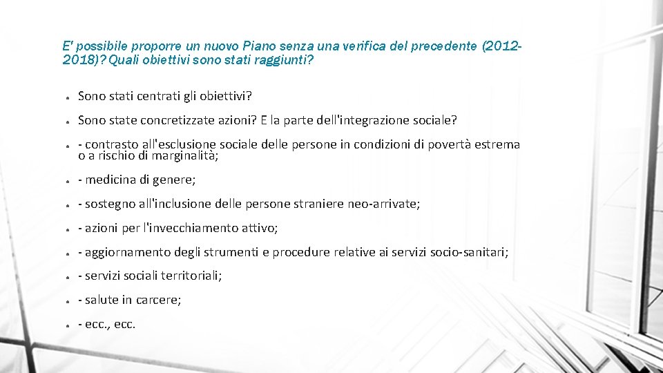 E' possibile proporre un nuovo Piano senza una verifica del precedente (20122018)? Quali obiettivi