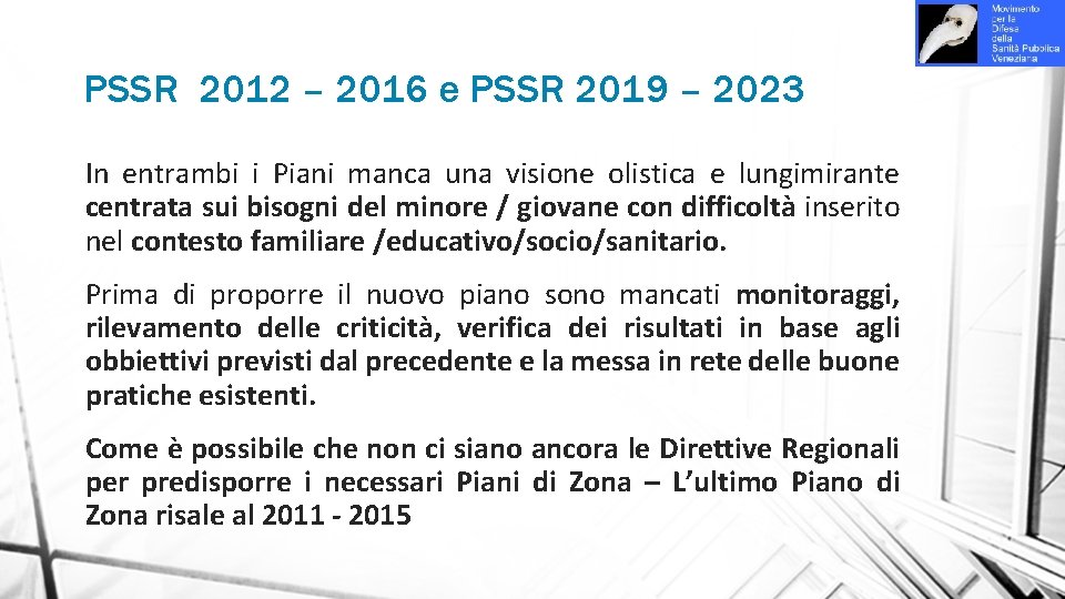 PSSR 2012 – 2016 e PSSR 2019 – 2023 In entrambi i Piani manca