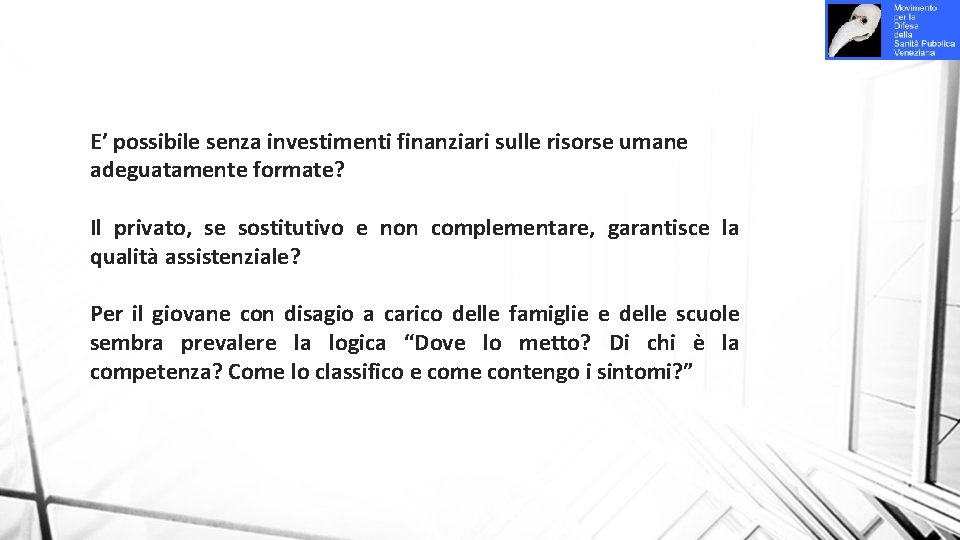 E’ possibile senza investimenti finanziari sulle risorse umane adeguatamente formate? Il privato, se sostitutivo