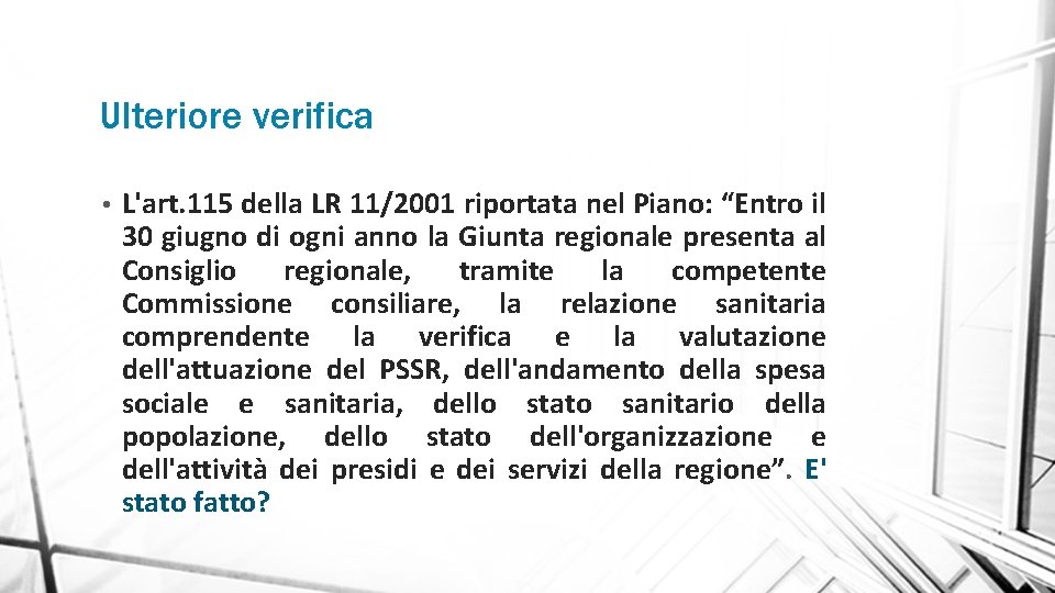 Ulteriore verifica • L'art. 115 della LR 11/2001 riportata nel Piano: “Entro il 30