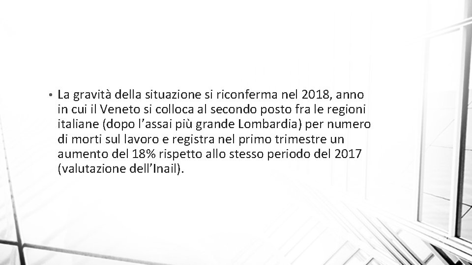  • La gravità della situazione si riconferma nel 2018, anno in cui il