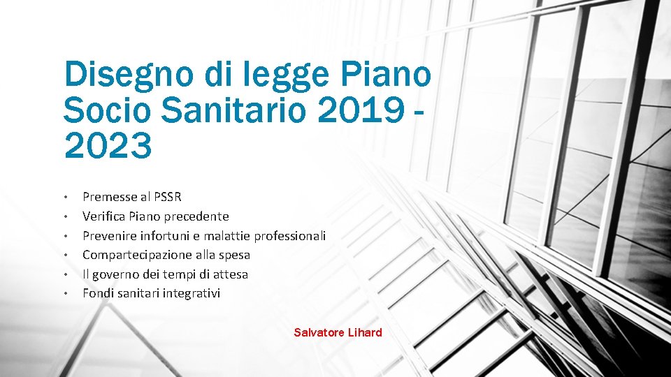 Disegno di legge Piano Socio Sanitario 2019 2023 • • • Premesse al PSSR