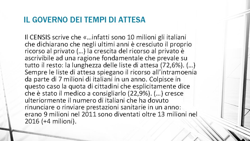 IL GOVERNO DEI TEMPI DI ATTESA Il CENSIS scrive che «…infatti sono 10 milioni